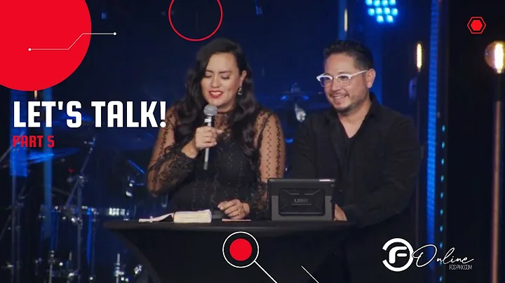 Let's Talk Part 5 - Pastors Joey & Judy Salinas