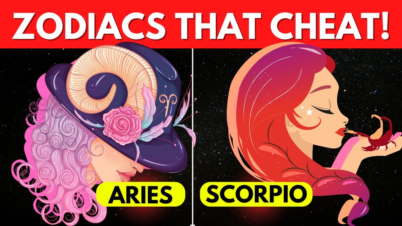 Zodiac Signs That Cheat The MOST YouTube