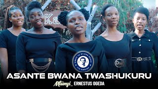 ASANTE BWANA TWASHUKURU ||  E. OGEDA