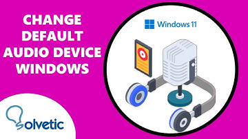 Change Default Audio Device Windows 11 or Windows 10