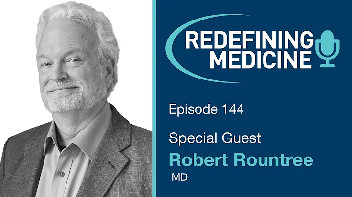 Redefining Medicine with special guest Dr. Robert ...