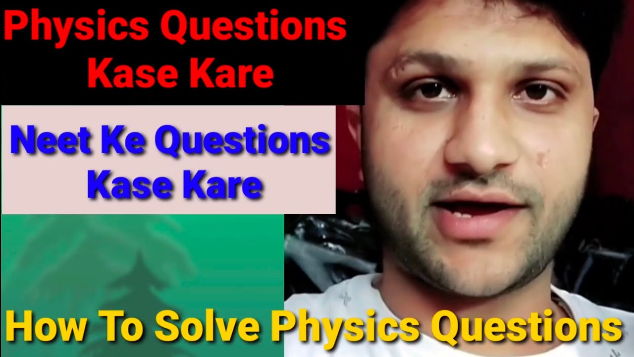 How To Solve Physics Questions Physics Questions Kase Kare Neet Ke How to solve physics questions physics questions kase kare neet ke