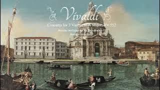 Vivaldi: Concerto for 3 Violins in A Major, RV 552 'Per eco in lontano' (1740)