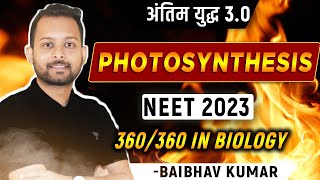 Photosynthesis in Higher Plants in One Shot | Antim yudh 3.O | NEET 2023 Crash Course