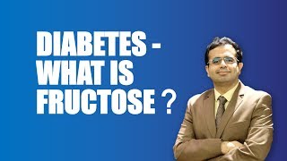 Fructose or Fruit Sugar and Diabetes