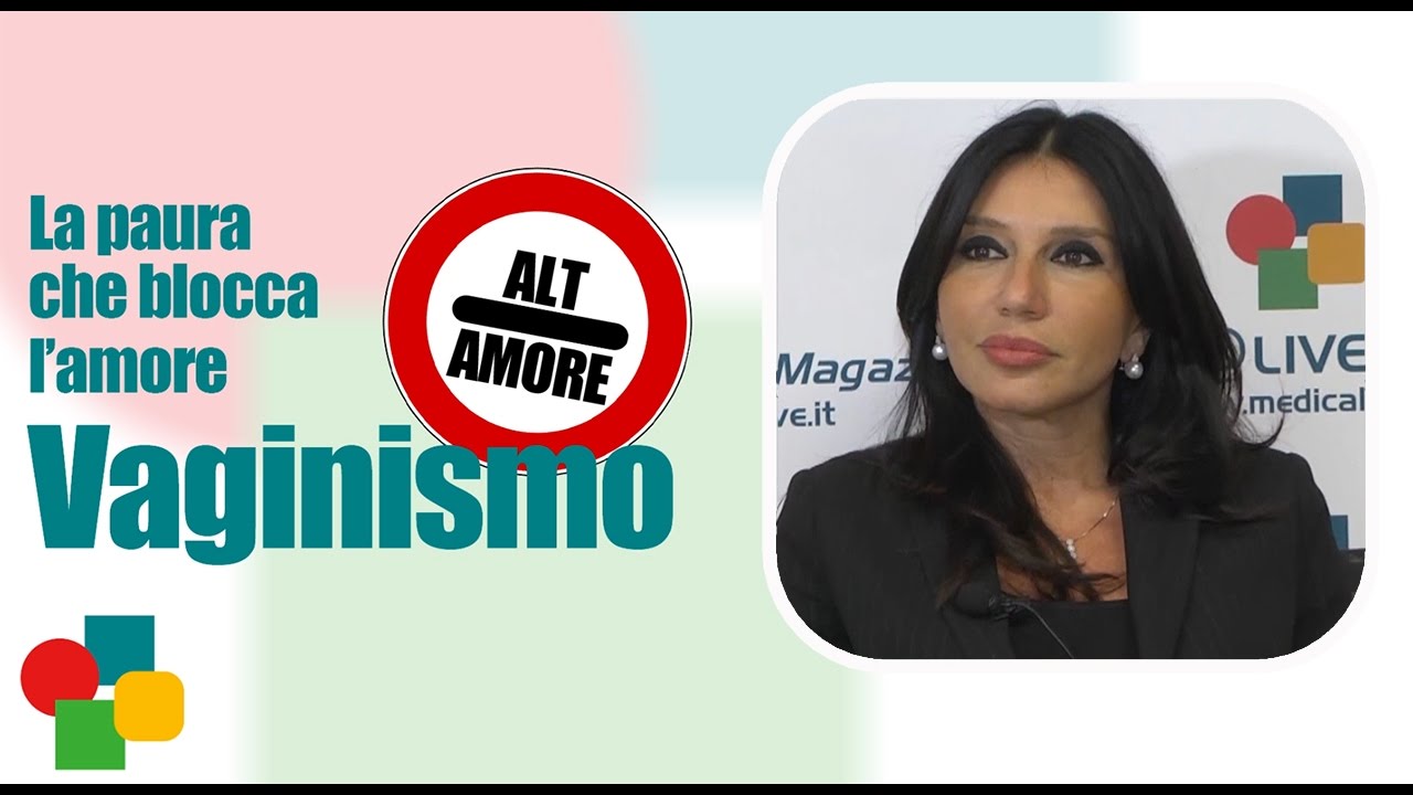 Il Vaginismo: diagnosi e cura - Dott.ssa Valeria Randone