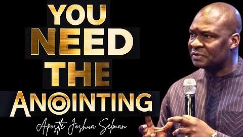 THIS ANOINTING BREAKS EVERY YOKE; APOSTLE JOSHUA SELMAN