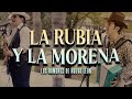 La Rubia y La Morena - Los Ramones De Nuevo León