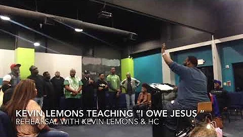 I Owe Jesus Rehearsal with Kevin Lemons & Higher C...