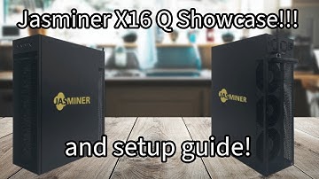 Jasminer X16Q Showcase and Setup guide!