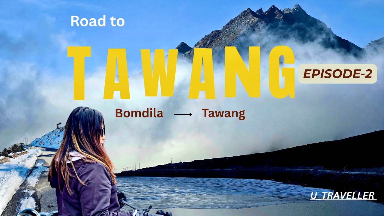 Bomdila to Tawang — India’s Most Beautiful & Dangerous Mountain Road