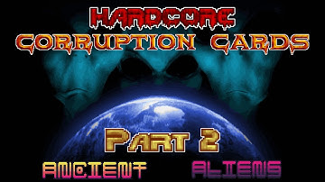 Doom II: Ancient Aliens + HARDCORE Corruption Cards - PART 2
