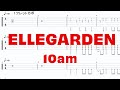 ELLEGARDEN - 10am【ギター&amp;ベースTAB譜】【練習用】【tab譜】