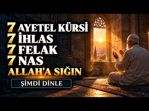 7 Ayetel Kürsi, 7 İhlas, 7 Felak, 7 Nas | Korunma Niyetiyle Kuran Dinle
