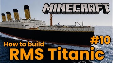 How to build RMS Titanic in Minecraft #10 (2024)