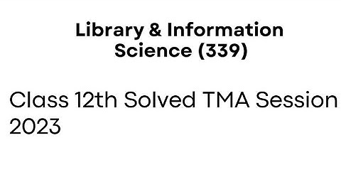Nios Class 12th Library And Information Science (339) Solved | TMA Solution English Medium 2023