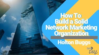 Build Right -- Build Once How To Build A Solid Network Marketing Organization