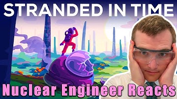 What if Your Time Machine Broke at the Worst Time Ever? - Nuclear Engineer Reacts to Kurzgesagt