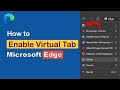 How to Enable Microsoft Edge Vertical Tabs , How to use vertical tabs in Microsoft Edge Web Browser