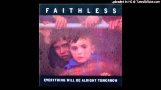 Faithless - Everything Will Be Alright Tomorrow