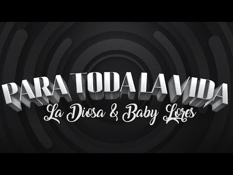 Baby Lores & La Diosa - Para Toda La Vida (Video Oficial)
