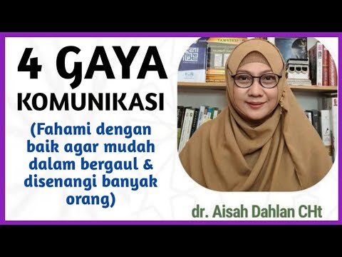 dr Aisah Dahlan - Mengenal 4 Gaya Komunikasi Agar mudah bergaul & dicintai orang - dr Aisyah Dahlan