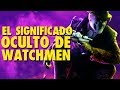 El Significado Oculto De WATCHMEN