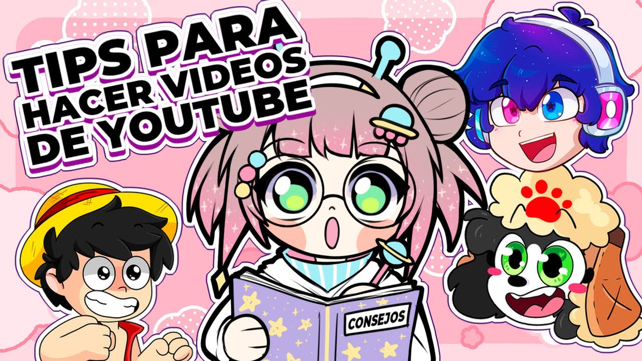 LOS MEJORES CONSEJOS PARA HACER VIDEOS DE YOUTUBE✨