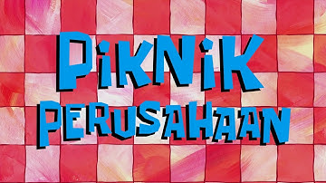 (REMAKE) SpongeBob Title Card - Company Picnic (Bahasa Indonesia Fanmade)
