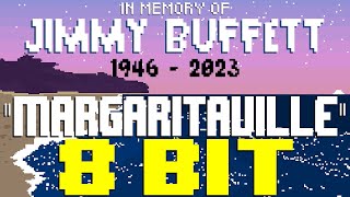 Margaritaville [8 Bit Tribute to Jimmy Buffett] - 8 Bit Universe