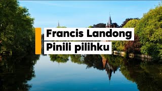 Francis Landong - Pinili Piliku
