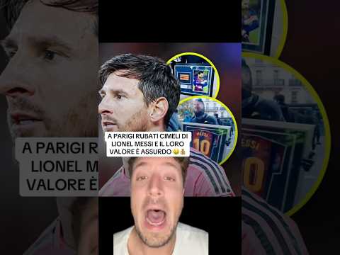 A PARIGI RUBATI CIMELI DI LIONEL MESSI E IL LORO VALORE È ASSURDO🤑#calcio #messi #footballjerseys