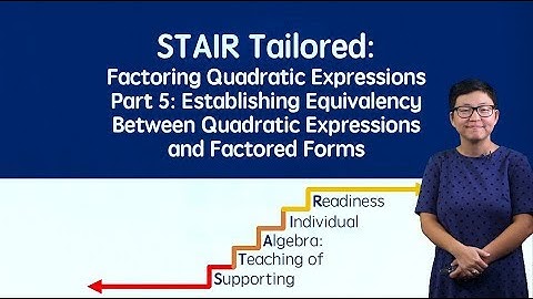 Factoring Quadratic Expressions - Part 5 ‖ Quadratic Expressions ‖ Grades 8- 11 ‖ Project STAIR