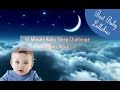 BABY SLEEP 15 MINUTE CHALLENGE - LULLABY SONGS TO PUT A BABY TO SLEEP FAST