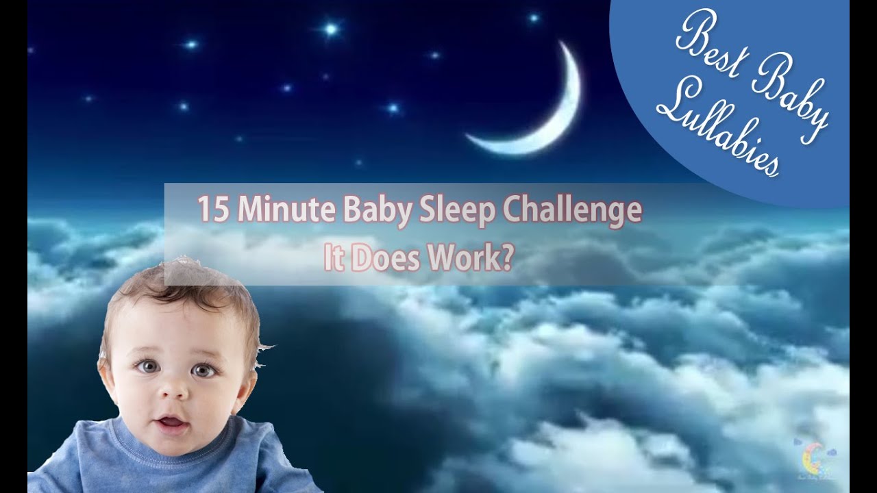 BABY SLEEP 15 MINUTE CHALLENGE - LULLABY SONGS TO PUT A BABY TO SLEEP FAST