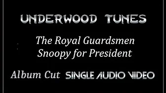 The Royal Guardsmen ~ Snoopy for President ~ 1968 ~ Single Audio Video The Royal Guardsmen ~ Snoopy for President ~ 1968 ~ Single Audio Video