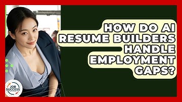 How Do AI Resume Builders Handle Employment Gaps? - Job Success Network