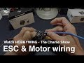 The Charlie Show /// Episode 6 /// ESC and Motor Wiring