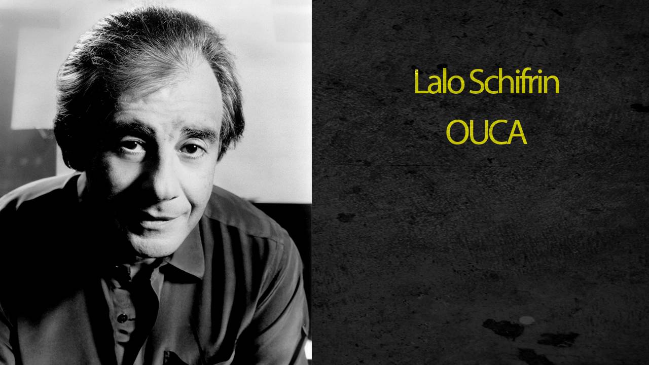 Watch LALO SCHIFRIN - OUCA on YouTube Watch LALO SCHIFRIN - OUCA on YouTube
