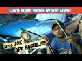 cara mengganti karet wiper mobil agar awet tahunan | murah bukan berarti cepat rusak.!!!