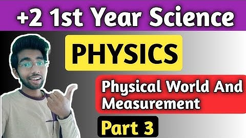 Physical World And Measurement Part 3 | Plus two first year science | Class 11 physics