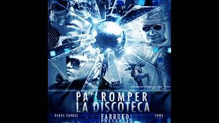 Pa Romper La Discoteca - Farruko Ft. Daddy Yankee &amp; Yomo 