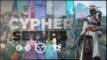 The Ultimate Cypher Setup Guide for EVERY Site on EVERY MAP | 2023 Valorant Guide