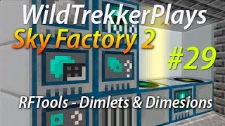 New Dimensions - Playing with Dimlets - RFTools Mod [Minecraft Sky Factory 2] [Ep29]