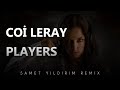 Coi Leray - Players ( Samet Yıldırım Remix )