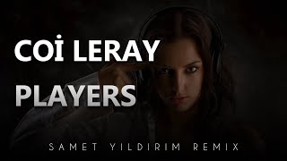 Coi Leray - Players ( Samet Yıldırım Remix )