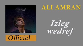 Video thumbnail of "Ali Amran - Izleg Wedref"