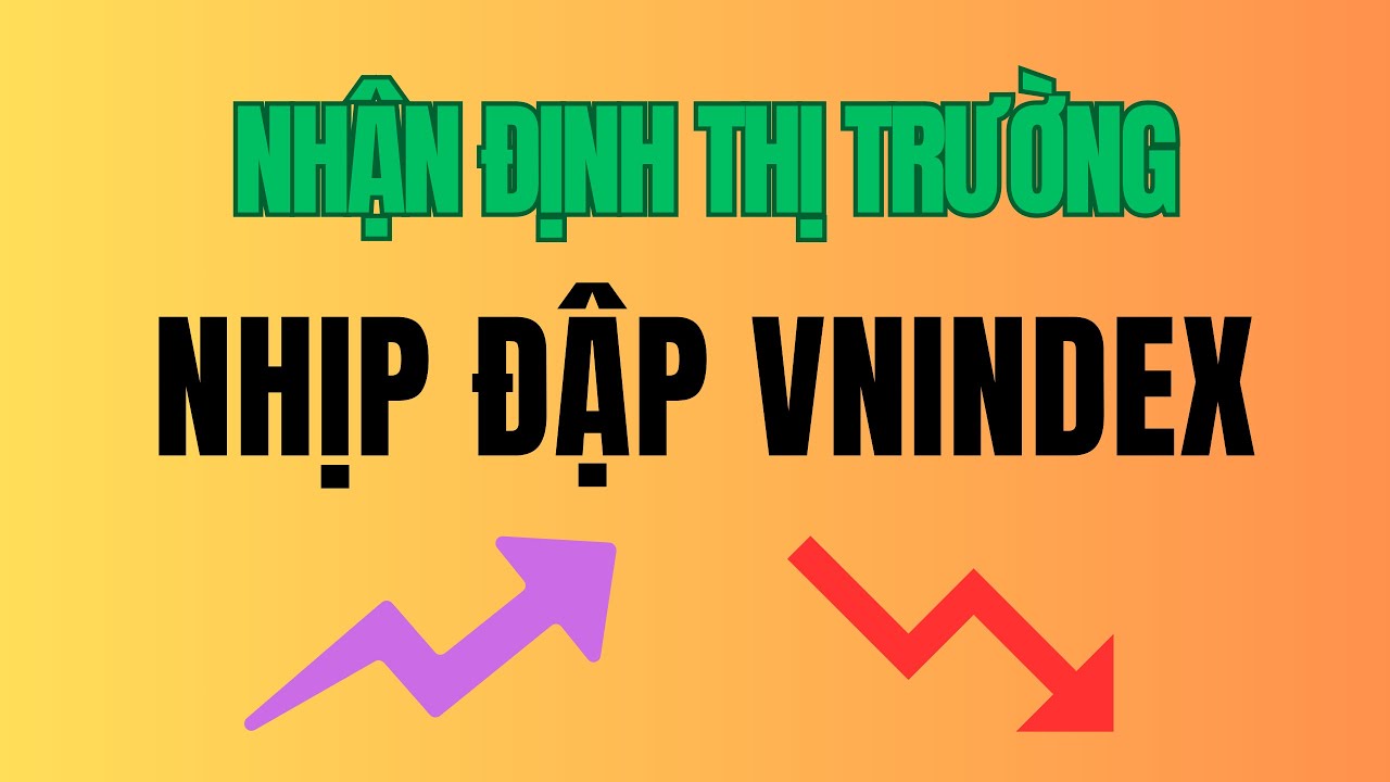 Nhận định thị trường chứng khoán hàng ngày | Phân tích vnindex, cổ phiếu tiềm năng hôm nay