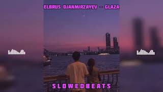Elbrus Djanmirzaev - Glaza Karie Karie (slowed +reverb)