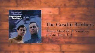 The Gosdin Brothers - There Must Be A Someone (I Can Turn To)